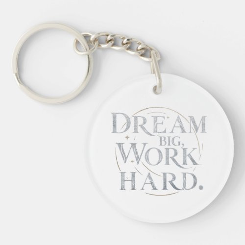 Keychain  _ Dream Big Work Hard