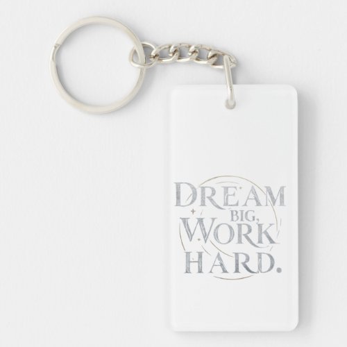 Keychain _ Dream Big Work Hard