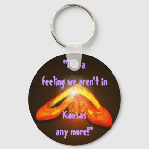 KEYCHAIN Gift Ruby Slippers Oz I've a Feeling We