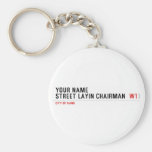 Your Name Street Layin chairman   Keychains