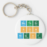 Mother
 Son
 Night  Keychains