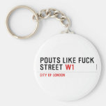 Pouts like fuck Street  Keychains