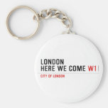 LONDON HERE WE COME  Keychains