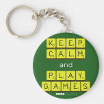 KEEP
 CALM
 and
 PLAY
 GAMES  Keychains
