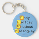 Eppy 
 Bertday
 Precious
 Masangkay  Keychains