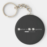 Fashion is My Kryponite  Keychains
