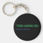 Thrashbush  Keychains