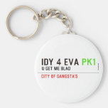 idy 4 eva  Keychains