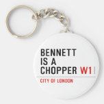 BENNETT IS A CHOPPER  Keychains