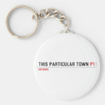 This Particular Town  Keychains