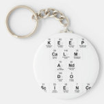 keep 
 calm 
 and 
 do 
 science  Keychains