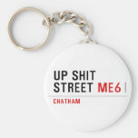 Up Shit Street  Keychains