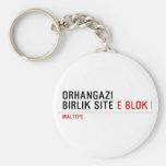 ORHANGAZI BIRLIK SITE  Keychains