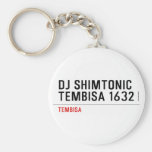 DJ SHIMTONIC TEMBISA 1632  Keychains