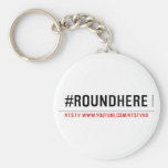 #roundhere  Keychains