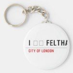 I ❤️ FELTHAM  Keychains