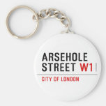 Arsehole Street  Keychains