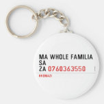 Ma whole familiA Sa Za  Keychains