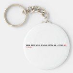 MOM SAYS NO DP WARNA RISTEY AA JAYENGE  Keychains
