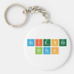 science
 bitch  Keychains
