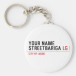 Your Name StreetBariga  Keychains
