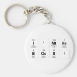 I'mthe
 boss!  Keychains