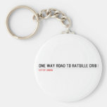 one way road to ratsille crib   Keychains