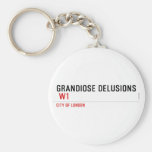 Grandiose Delusions   Keychains