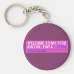 WELCOME TO MY FROG #ULFAH_TIARA     Keychains