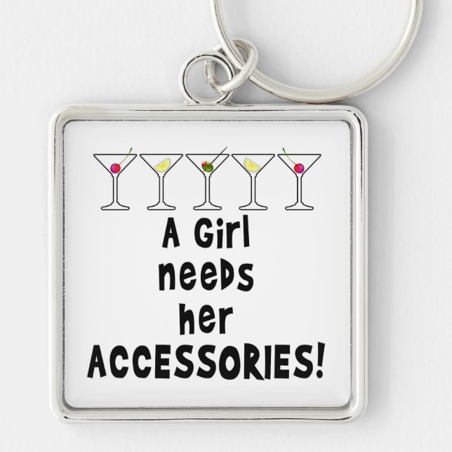 KEYCHAINS, A GIRL NEEDS HER ACCESSORIES KEYCHAIN (Front)