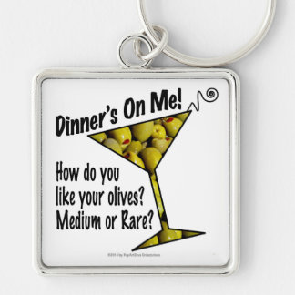 KEYCHAINS - Dinner's On Me, Olives? Medium or Rare