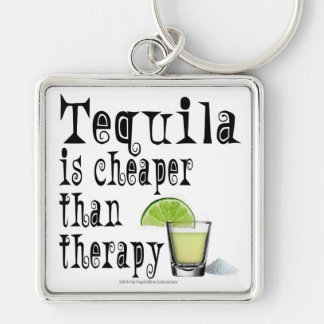 KEYCHAINS, TEQUILA IS CHEAPER THAN THERAPY KEYCHAIN