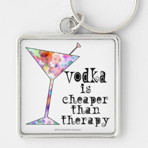 KEYCHAINS, VODKA IS CHEAPER THAN THERAPY KEYCHAIN