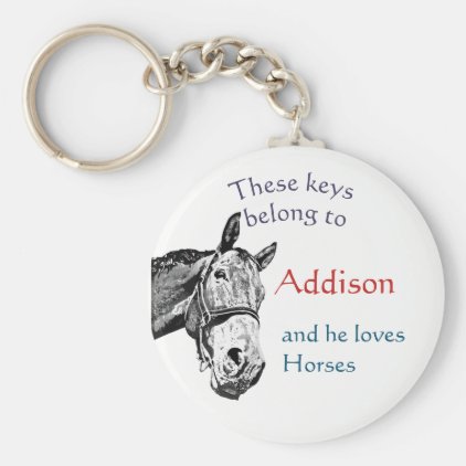 Keys Belong to Custom Name Custom He Loves Horses Keychain