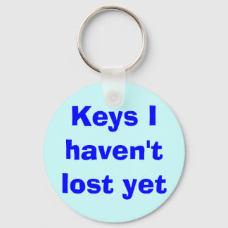 Keys I haven't lost yet Keychain