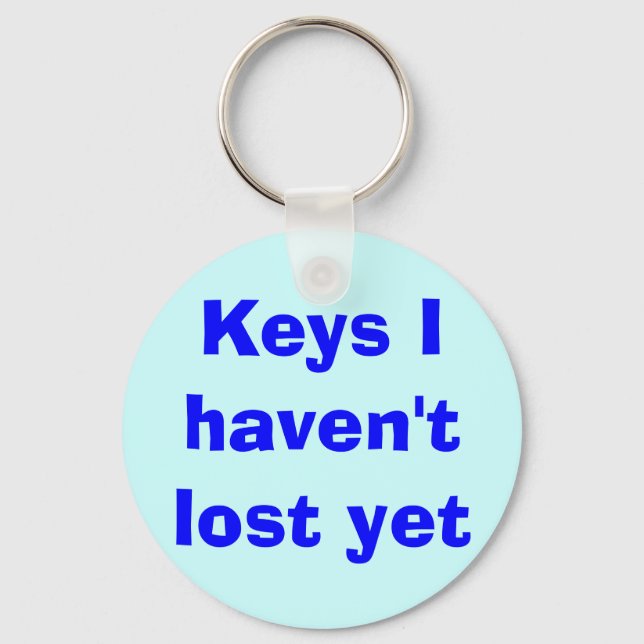 Keys I haven't lost yet Keychain (Front)