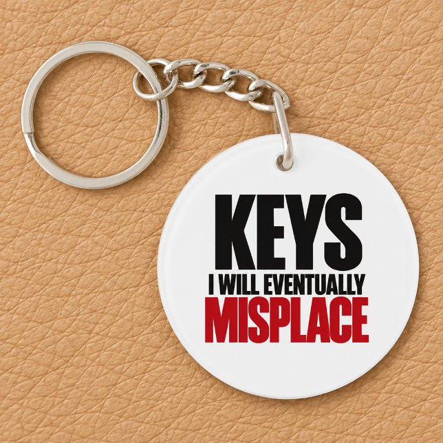 Keys I Will Eventually Misplace Funny Keychain (Creator Uploaded)