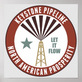 Keystone Pipeline Poster by politix at Zazzle