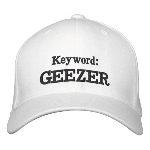Keyword Geezer Over The Hill Embroidered Hat Cap