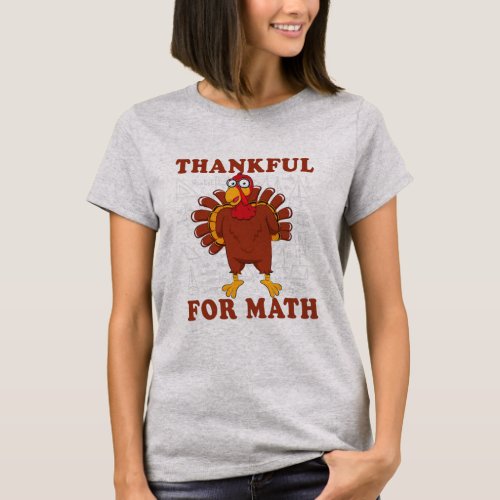 kful For Math Turkey Thanksgiving Math T_Shirt