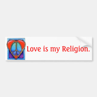 kgb073_450, Love is my Religion. Bumper Sticker