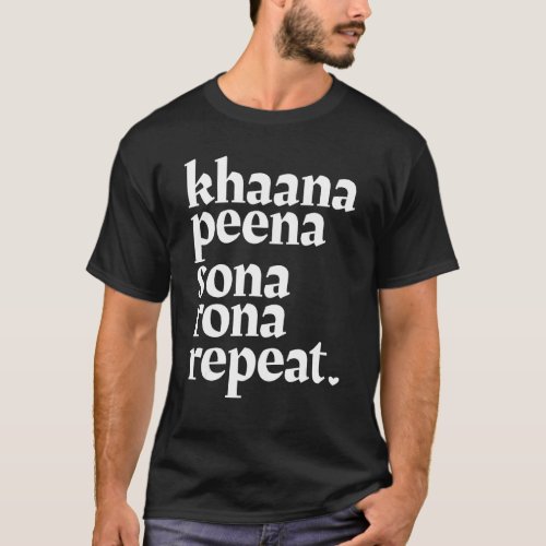 Khaana Peena Sona Rona Repeat Muslim Islamic Relig T_Shirt