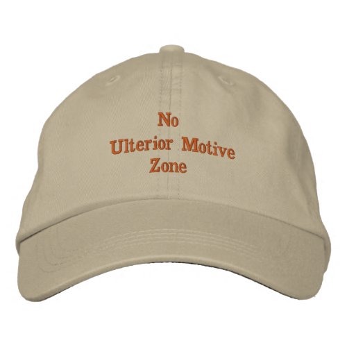 Khaki Fun  No Ulterior Motive Zone Embroidered Baseball Cap