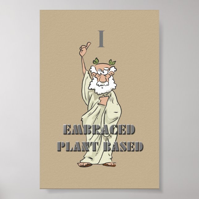 Khaki Funny "I Embraced Plant Based" Vegan Poster (Front)