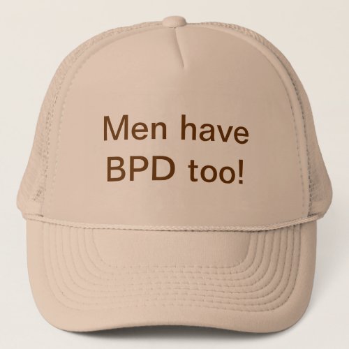 Khaki Men have BPD too Trucker Hat