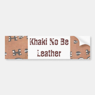 Khaki No Be Leather Bumper Sticker
