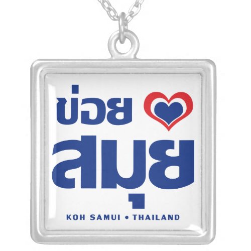 Khoi Huk I Heart  Love Koh Samui  Thailand Silver Plated Necklace