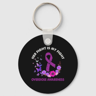 Ki Her Fight Is My Fight Overdose Awareness Costum Keychain