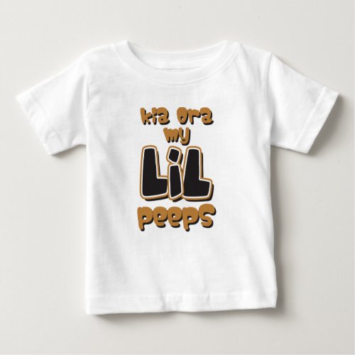 Kia Ora My LIL Peeps Baby T_Shirt