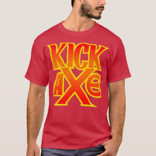 Kick Axe T-Shirt